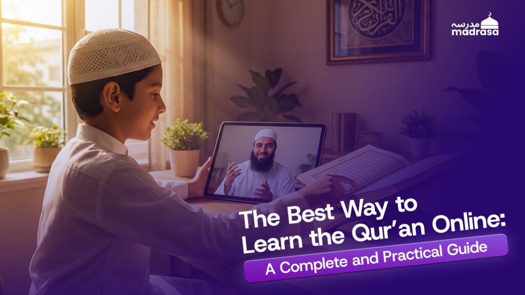 What Is the Best Way to Learn the Quran Online? A Complete, Practical Guide
